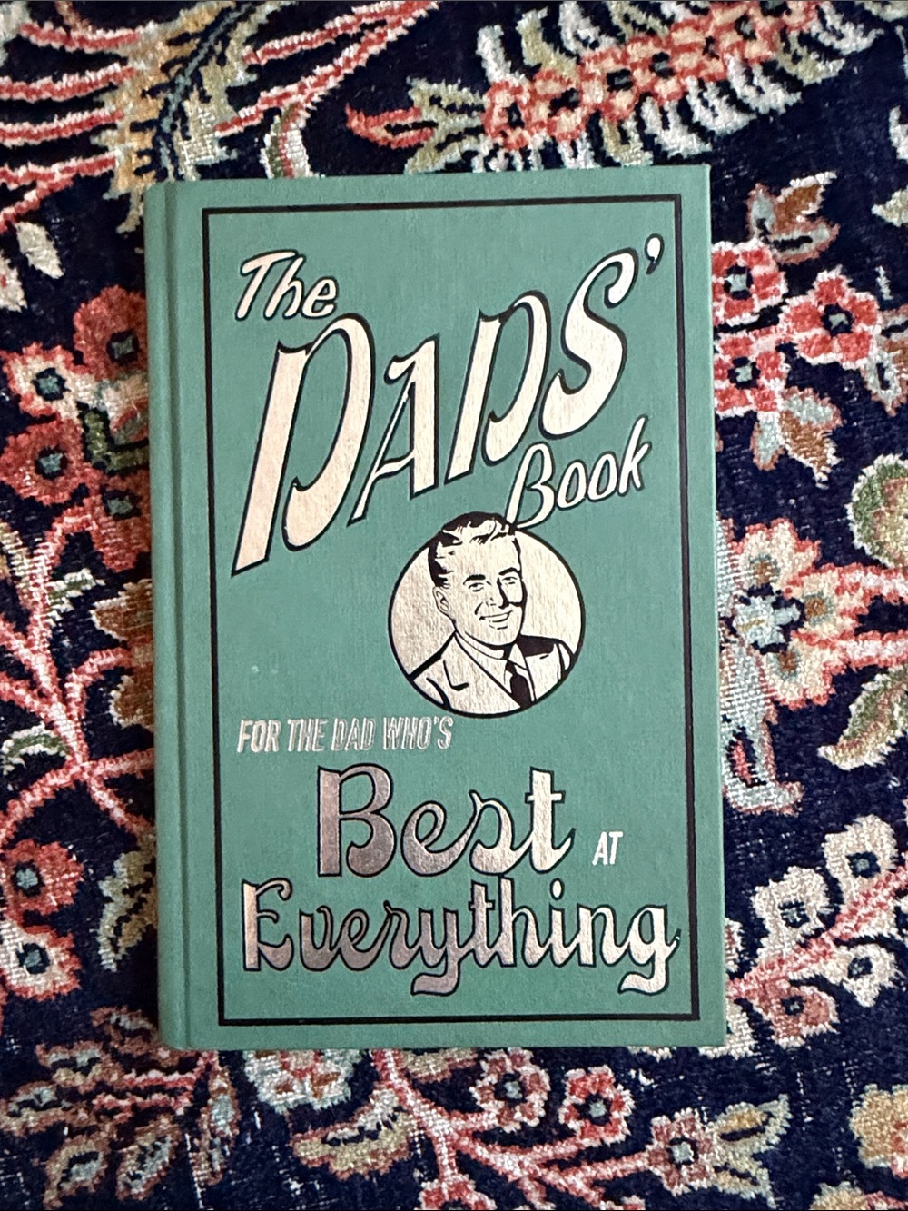 The Dads book for the dad who’s best at everything hardback